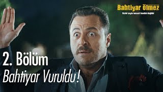 Bahtiyar vuruldu  Bahtiyar Ölmez 2 Bölüm [upl. by Oleusnoc]