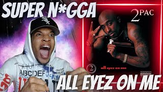 PAC was a SUPER NGGA 2PAC  ALL EYEZ ON ME  REACTION [upl. by Hynes]