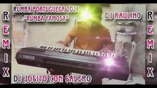 Rumba Portuguesa 2024  Rumba Famosa  Dj Raulino  Remix Dj Josito Con Salero🔥 [upl. by Quincy994]