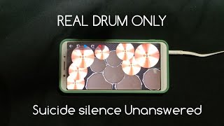 Suicide silence unanswered Real drum Only [upl. by Tnaryb544]