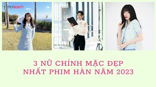 3 nữ chính mặc đẹp nhất phim Hàn 2023 [upl. by Zetrauq]