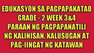 EDUKASYON SA PAGPAPAKATAO2 PARAAN NG PAGPAPANATILI NG KALINISAN KALUSUGAN AT PAGIINGAT NG KATAWAN [upl. by Ydnerb]