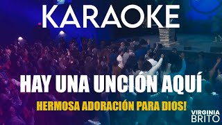 HAY UNA UNCIÓN AQUI CAYENDO SOBRE MI  KARAOKE DE ADORACIÓN ♥ [upl. by Nwahsor]