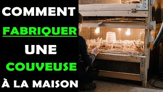 07 Minutes pour apprendre comment fabriquer une couveuse à la maison et incuber des oeufs Elevage [upl. by Dowski374]