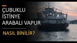 İstinye Çubuklu Arabalı Vapura nasıl binilir [upl. by Mercie19]