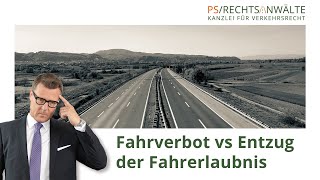 Fahrverbot vs Entzug der Fahrerlaubnis [upl. by Poulter]