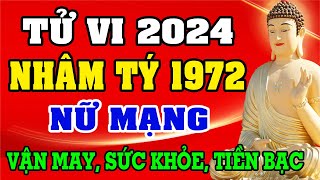 Tử vi tuổi NHÂM TÝ 1972 Nữ mạng năm 2024  Xem Vận may sức khỏe may mắn hay vận hạn ra sao [upl. by Hajidak713]