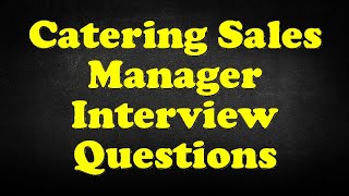 Catering Sales Manager Interview Questions [upl. by Garap]