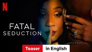 Fatal Seduction Season 1 Teaser  Trailer in English  Netflix [upl. by Enayr151]