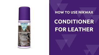 How to Use Nikwax Conditioner for Leather [upl. by Uhsoj]