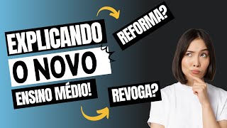 ENTENDENDO o NOVO Ensino Médio  É ruim mesmo [upl. by Gnaoh36]