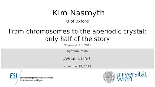 Kim Nasmyth  From chromosomes to the aperiodic crystal only half of the story [upl. by Manaker]