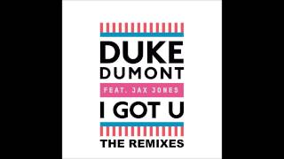 Duke Dumont Feat Jax Jones  I Got U WampW 2nd Mix [upl. by Ewold]