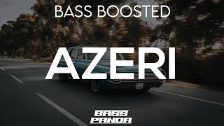 AZERI  BASS BOOSTED [upl. by Eehtomit]