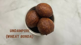 Undampori  Wheat Bonda  Sweet Bonda  Kerala tea time snack [upl. by Allisurd]