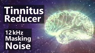 Tinnitus Reducer 12kHz Focused Noise Masking [upl. by Bozovich688]