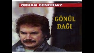 ORHAN GENCEBAY  GÖNÜL DAĞI [upl. by Cass]