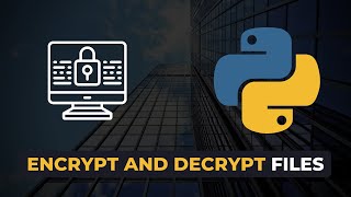 How to Encrypt and Decrypt Files using Python [upl. by Bocock]