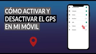 ¿Cómo Activar y Desactivar la Geolocalización GPS en mi Móvil Android o iPhone [upl. by Eleen490]