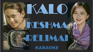 Kalo Keshma Relimai Female Version  KARAOKE  Sunita Thegim [upl. by Raffaello]