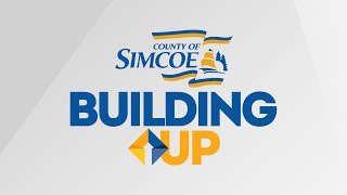 The County of Simcoe is Building Up our communities [upl. by Brahear]