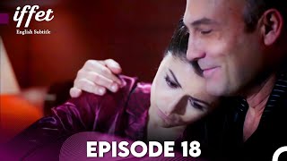 Iffet  Episode 18 English Subtitles [upl. by Nevetse]