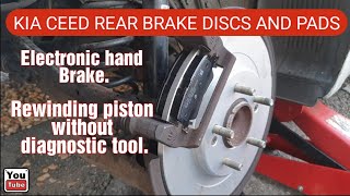 Kia Ceed Rear Brake Discs and Pads Change Electronic Hand Brake Rewinding Without Diagnostic Tool [upl. by Adnalay]