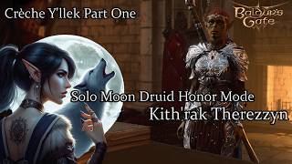 Solo Moon Druid Kithrak Therezzyn Crèche Yllek Part OneHonor Run [upl. by Nethsa]