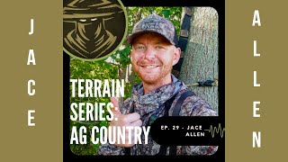 Ep 29 Ep 29 Jace Allen Terrain Series  Ag Country [upl. by Ajax]