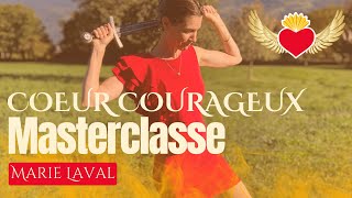 Masterclasse CŒUR COURAGEUX le Courage D’ÊTRE SOI  ❤️‍🔥 [upl. by Ignace625]