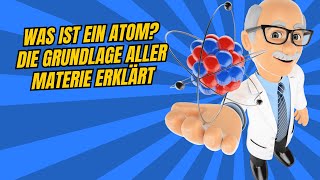 Was ist ein Atom und warum ist es die Grundlage von allem [upl. by Ifok858]