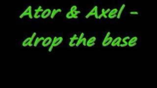 Ator amp Axel  drop the base [upl. by Lorrin]