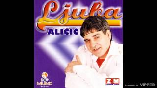 Ljuba Alicic  Varalice zivote  Audio 2004 [upl. by Darwen]