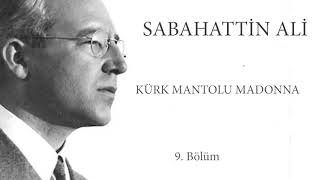 Sabahattin Ali quotKürk Mantolu Madonnaquot Sesli Kitap 9 Bölüm  Seslendiren Nebi Kaya [upl. by Bascomb127]