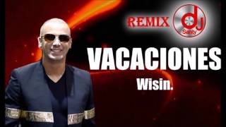 Wisin Vacaciones Remix DJ Santy [upl. by Rochell553]