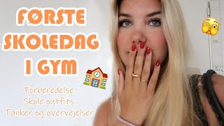 FØRSTE SKOLEDAG I GYM🤍  forberedelser skoleoutfits tanker og overvejelser [upl. by Buckingham]