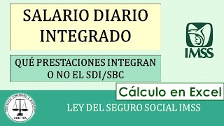 Salario Diario Integrado SBCQUE INTEGRA O NO ES SALARIO BASE DE COTIZACIÓN LEY IMSSCÁLCULO EXCEL [upl. by Iatnwahs]