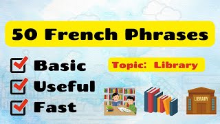 50 French Phrases about Library ｜Basic French  Conversational Skills  Pronunciation Practice [upl. by Joseph]