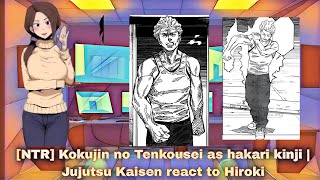 Kokujin no Tenkousei as hakari kinji  Jujutsu Kaisen react to Hiroki [upl. by Beesley]