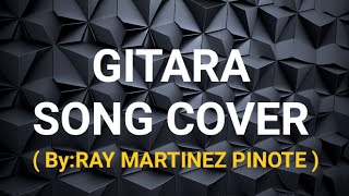 GITARA  SONG COVER BY RAY parokyaniedgar parokyaniedgarsong gitaracoversong [upl. by Nonnac832]