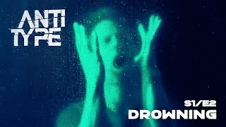 ANTITYPE  Drowning Official Music Video S1E2 [upl. by Eniluj260]