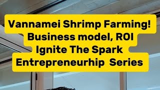 Vannamei Shrimp Farming Complete Business Idea with Execution  ROI 40 Ignite The Spark with FP [upl. by Yoc234]