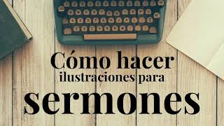 Como hacer ilustraciones para sermones [upl. by Oigroeg]