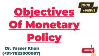 Objectives Of Monetary Policy  Monetary Policy  Goals Of Monetary Policy [upl. by Nicram]