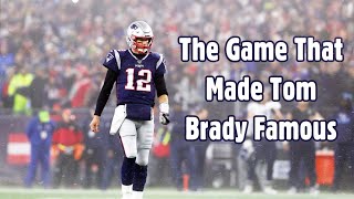 The Game That Made Tom Brady Famous [upl. by Colan]