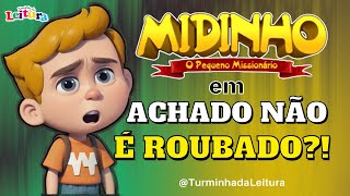 Midinho o Pequeno Missionário em ACHADO NÃO É ROUBADO Turminha da Leitura [upl. by Augustina942]