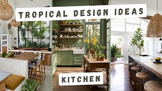 TROPICAL DESIGN IDEAS  Kitchen [upl. by Meingoldas]