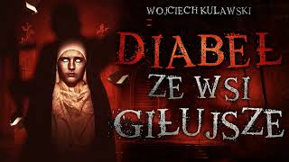 Diabeł ze wsi Giłujsze  CreepyPasta PL [upl. by Nekal]