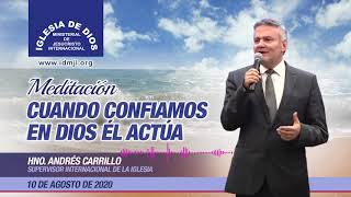 Meditación Cuando confiamos en Dios Él actúa  Hno Andres Carrillo 10 de agosto de 2020 IDMJI [upl. by Madeleine]