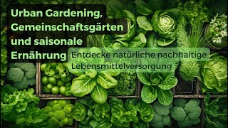 Nachhaltige Lebensmittelversorgung mit Urban Gardening und saisonaler Ernährung Frisch und grün [upl. by Hgierb]